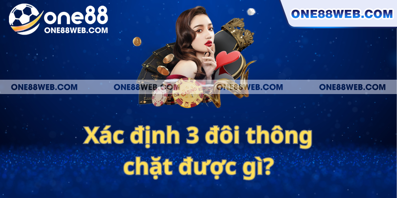 Thông tin tổng quan về cách chơi của 3 đôi thông